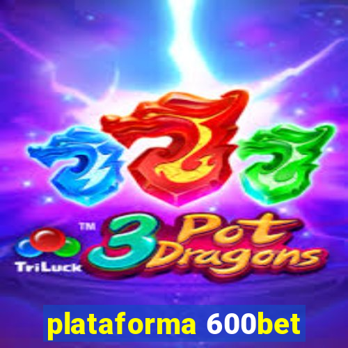 plataforma 600bet